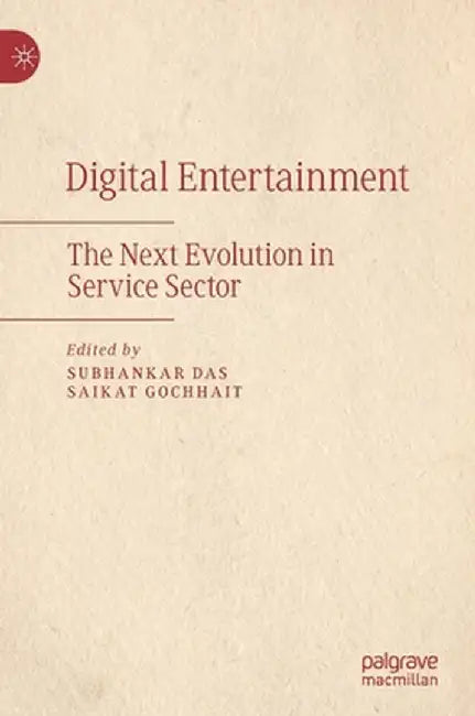 Digital Entertainment: The Next Evolution in Service Sector by Subhankar Das