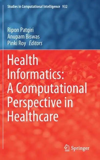 Health Informatics: A Computational Perspective in Healthcare by Ripon Patgiri