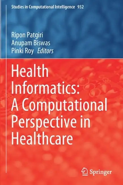 Health Informatics: A Computational Perspective in Healthcare by Ripon Patgiri