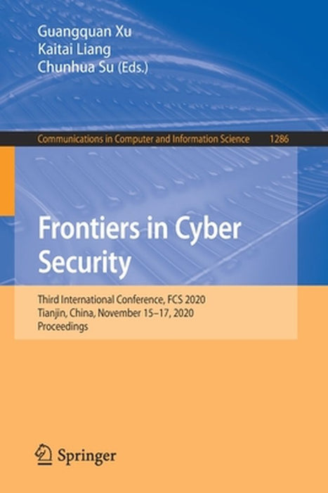 Frontiers in Cyber Security: Third International Conference, Fcs 2020, Tianjin, China, November 15-17, 2020, Proceedings by Guangquan Xu