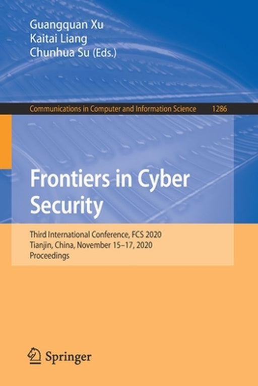 Frontiers in Cyber Security: Third International Conference, Fcs 2020, Tianjin, China, November 15-17, 2020, Proceedings by Guangquan Xu