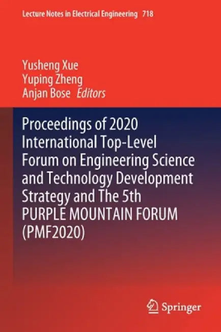 Proceedings of 2020 International Top-Level Forum on Engineering Science and Technology Development Strategy and the 5th Purple Mountain Forum (Pmf202 by Yusheng Xue