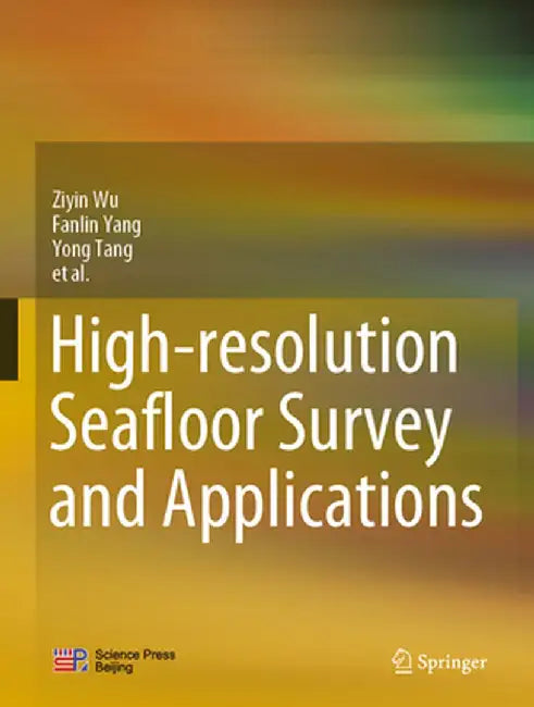 High-Resolution Seafloor Survey and Applications by Ziyin Wu