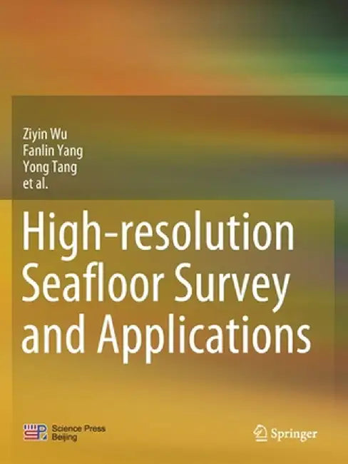 High-Resolution Seafloor Survey and Applications by Ziyin Wu