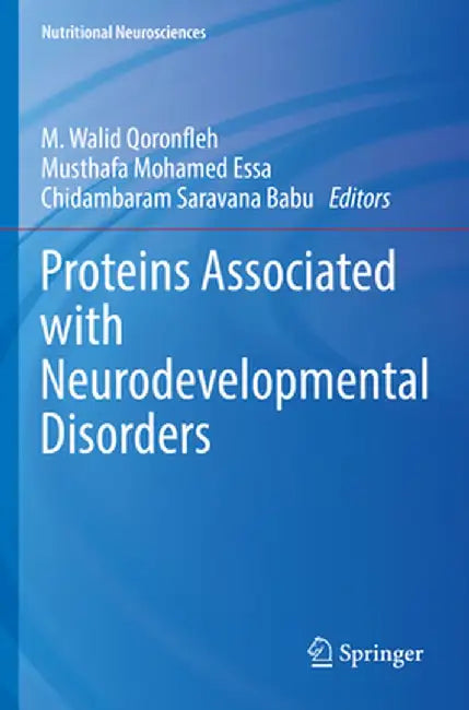 Proteins Associated with Neurodevelopmental Disorders by M. Walid Qoronfleh