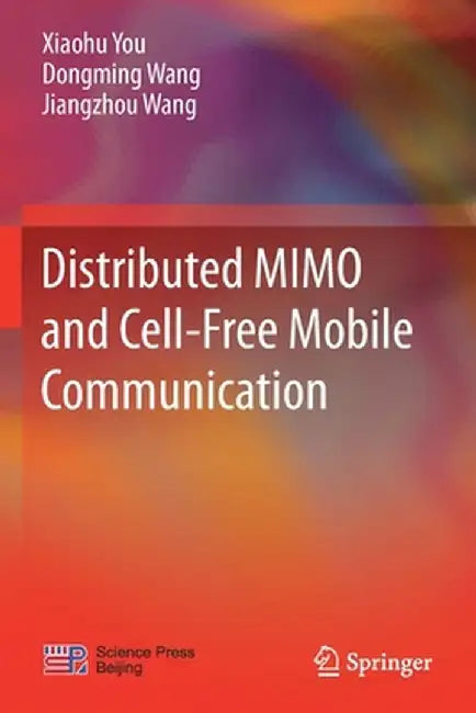 Distributed Mimo and Cell-Free Mobile Communication by Xiaohu You
