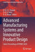 Advanced Manufacturing Systems and Innovative Product Design: Select Proceedings of Ipdims 2020 by B. B. V. L. Deepak