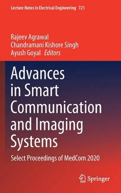 Advances in Smart Communication and Imaging Systems: Select Proceedings of Medcom 2020 by Rajeev Agrawal