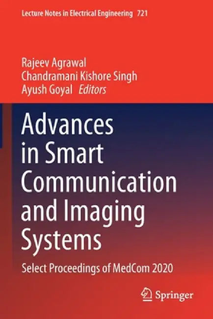 Advances in Smart Communication and Imaging Systems: Select Proceedings of Medcom 2020 by Rajeev Agrawal