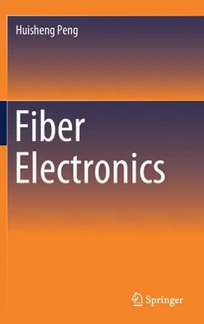 Fiber Electronics by Huisheng Peng
