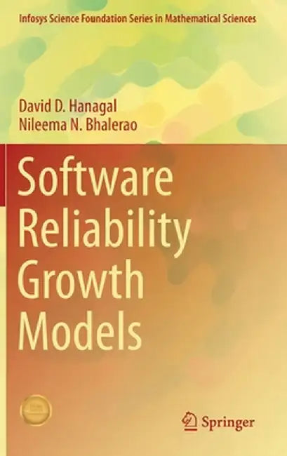 Software Reliability Growth Models by David D. Hanagal