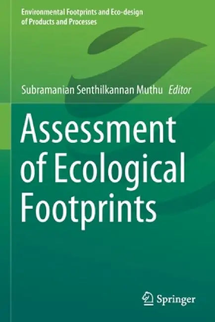 Assessment of Ecological Footprints by Subramanian Senthilkannan Muthu