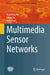 Multimedia Sensor Networks by Huadong Ma