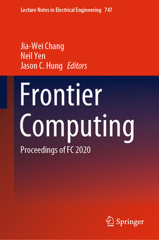 Frontier Computing: Proceedings of FC 2020 by Jia-Wei Chang