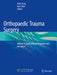 Orthopaedic Trauma Surgery: Volume 3: Axial Skeleton Fractures and Nonunion by Peifu Tang