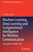 Machine Learning, Deep Learning and Computational Intelligence for Wireless Communication: Proceedings of Mdcwc 2020 by E. S. Gopi