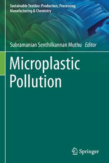 Microplastic Pollution by Subramanian Senthilkannan Muthu