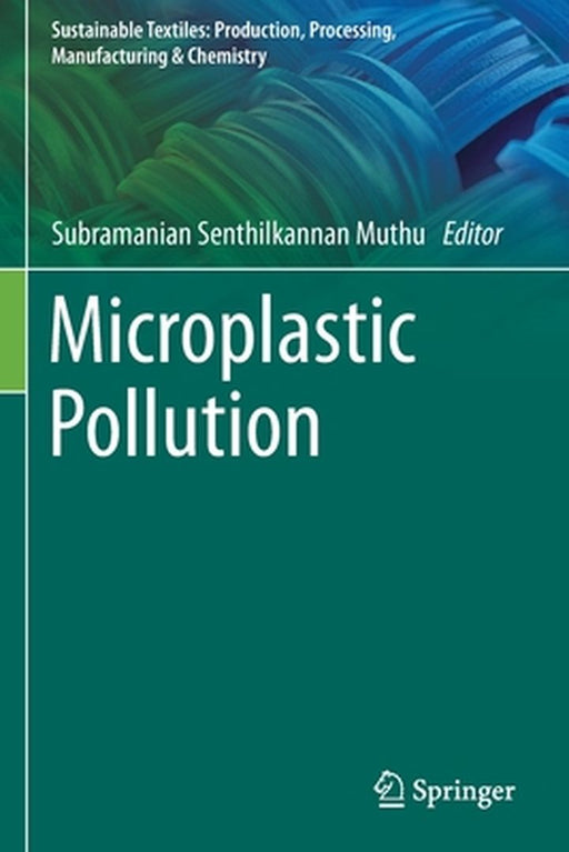 Microplastic Pollution by Subramanian Senthilkannan Muthu