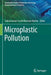 Microplastic Pollution by Subramanian Senthilkannan Muthu
