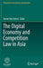 The Digital Economy and Competition Law in Asia by Steven Van Uytsel