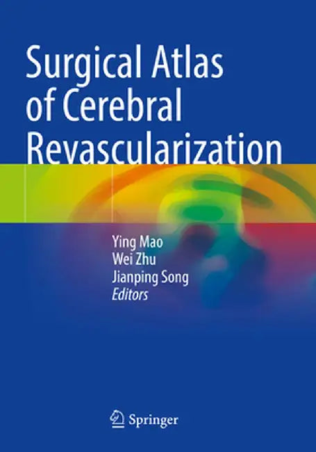 Surgical Atlas of Cerebral Revascularization by Ying Mao