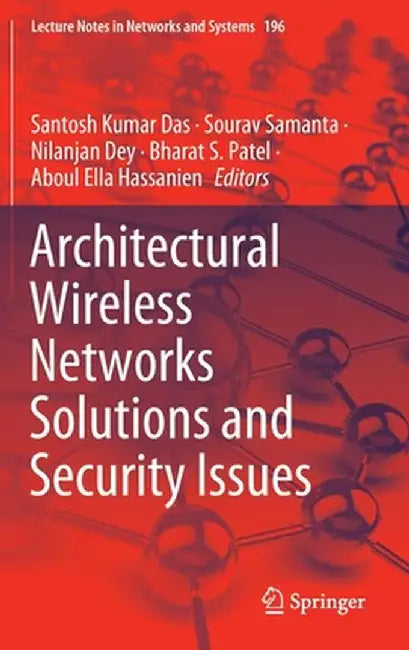 Architectural Wireless Networks Solutions and Security Issues by Santosh Kumar Das
