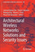 Architectural Wireless Networks Solutions and Security Issues by Santosh Kumar Das