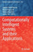 Computationally Intelligent Systems and Their Applications by Jagdish Chand Bansal