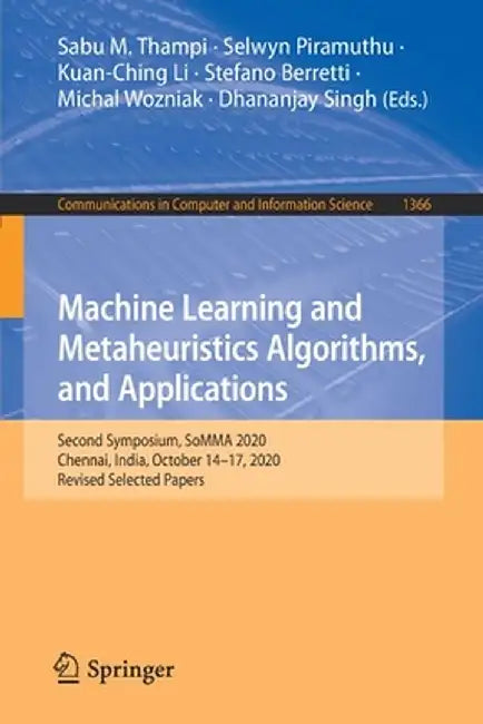 Machine Learning and Metaheuristics Algorithms, and Applications: Second Symposium, Somma 2020, Chennai, India, October 14-17, 2020, Revised Selected by Sabu M. Thampi
