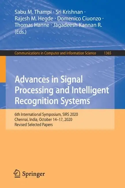 Advances in Signal Processing and Intelligent Recognition Systems: 6th International Symposium, Sirs 2020, Chennai, India, October 14-17, 2020, Revise by Sabu M. Thampi