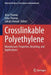 Crosslinkable Polyethylene: Manufacture, Properties, Recycling, and Applications by Jince Thomas