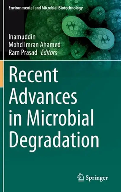 Recent Advances in Microbial Degradation by Inamuddin