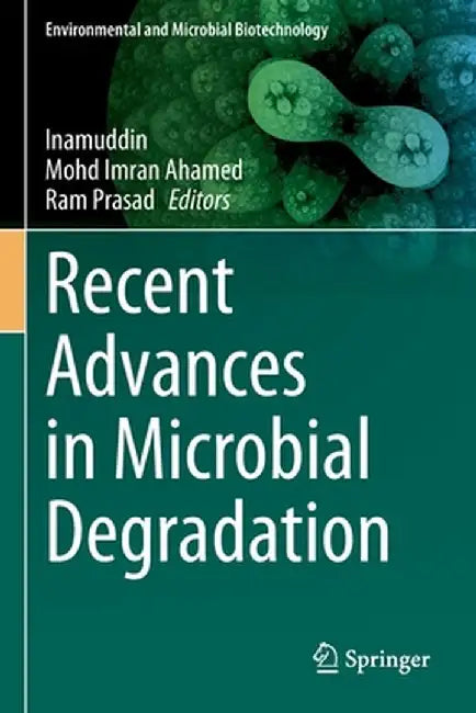 Recent Advances in Microbial Degradation by Inamuddin