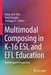 Multimodal Composing in K-16 ESL and EFL Education: Multilingual Perspectives by Dong-Shin Shin