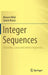 Integer Sequences: Divisibility, Lucas and Lehmer Sequences by Masum Billal