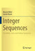 Integer Sequences: Divisibility, Lucas and Lehmer Sequences by Masum Billal