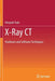 X-Ray CT: Hardware and Software Techniques by Hiroyuki Toda