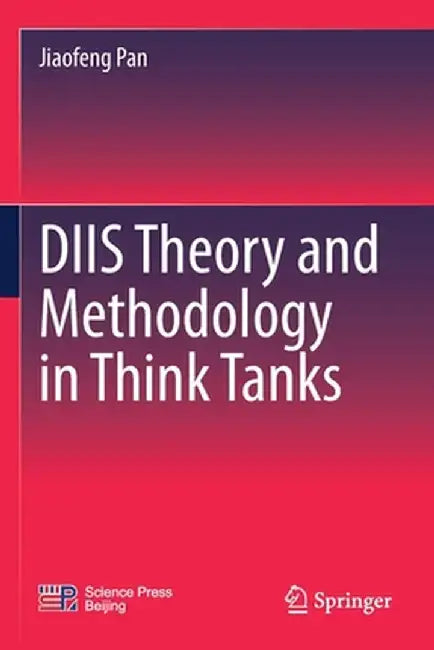 Diis Theory and Methodology in Think Tanks by Jiaofeng Pan