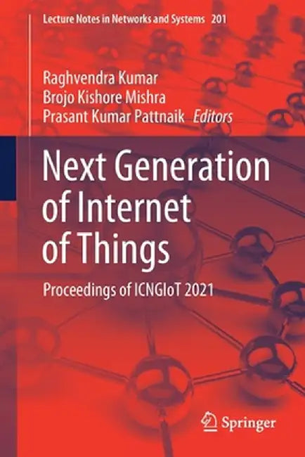Next Generation of Internet of Things: Proceedings of Icngiot 2021 by Raghvendra Kumar