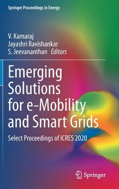 Emerging Solutions for E-Mobility and Smart Grids: Select Proceedings of Icres 2020 by V. Kamaraj