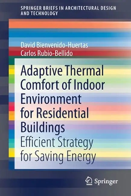 Adaptive Thermal Comfort of Indoor Environment for Residential Buildings: Efficient Strategy for Saving Energy by David Bienvenido-Huertas