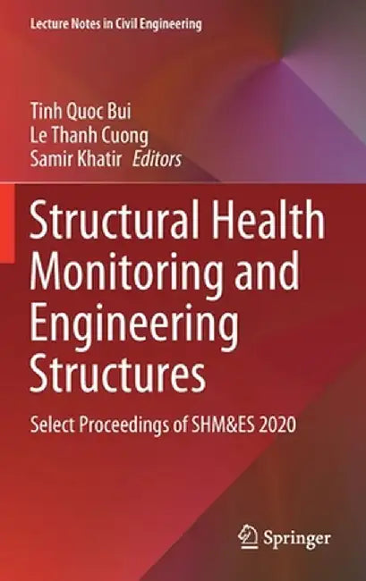 Structural Health Monitoring and Engineering Structures: Select Proceedings of Shm&es 2020 by Tinh Quoc Bui