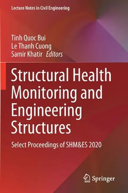 Structural Health Monitoring and Engineering Structures: Select Proceedings of SHM&ES 2020 by Tinh Quoc Bui