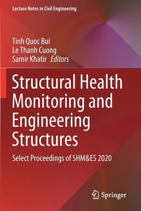 Structural Health Monitoring and Engineering Structures: Select Proceedings of SHM&ES 2020 by Tinh Quoc Bui