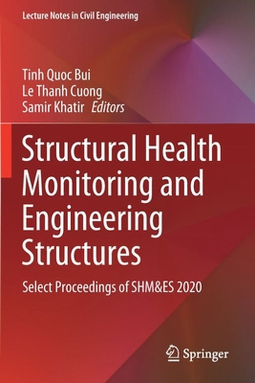 Structural Health Monitoring and Engineering Structures: Select Proceedings of SHM&ES 2020 by Tinh Quoc Bui