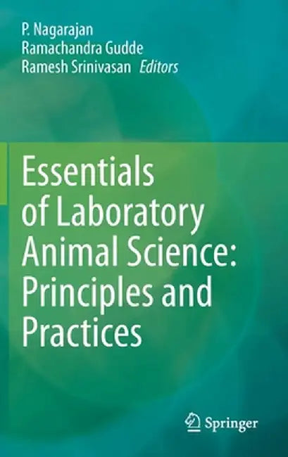 Essentials of Laboratory Animal Science: Principles and Practices by P. Nagarajan