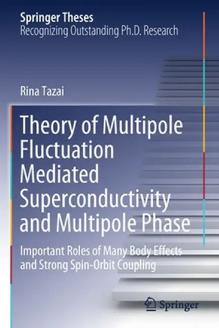 Theory of Multipole Fluctuation Mediated Superconductivity and Multipole Phase: Important Roles of Many Body Effects and Strong Spin-Orbit Coupling by Rina Tazai