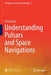 Understanding Pulsars and Space Navigations by Ping Shuai