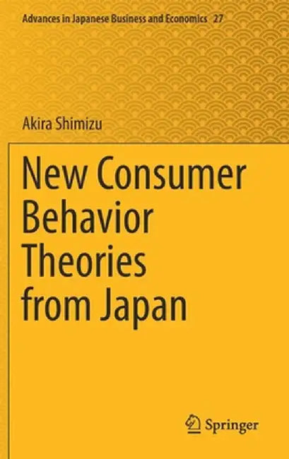 New Consumer Behavior Theories from Japan by Akira Shimizu