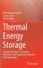 Thermal Energy Storage: Storage Techniques, Advanced Materials, Thermophysical Properties and Applications by Hafiz Muhammad Ali